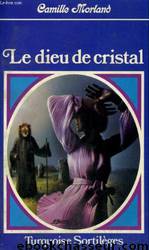 Le dieu de cristal by Camille Morland