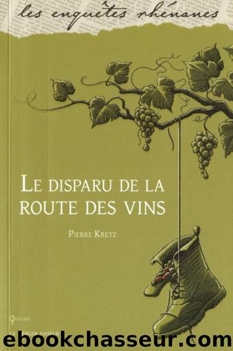 Le disparu de la route des vins by Pierre Kretz
