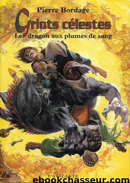Le dragon aux plumes de sang by Bordage Pierre