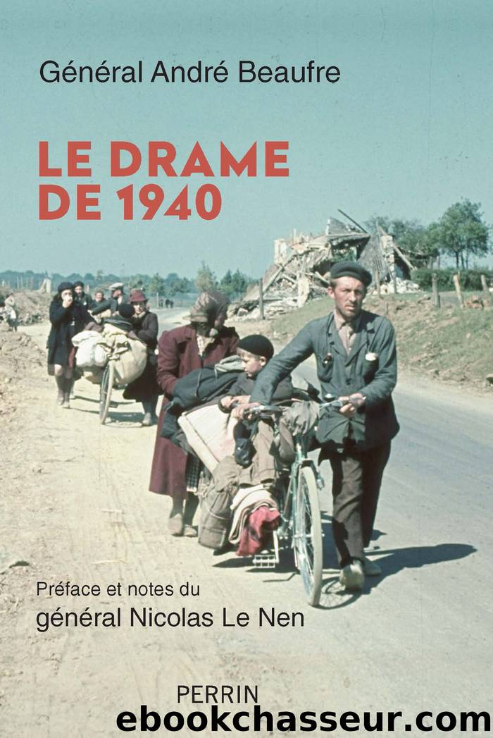 Le drame de 1940 by André Beaufre (Général)