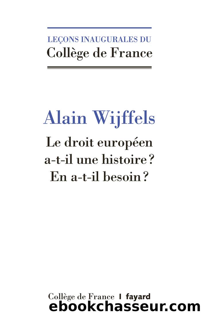 Le droit europÃ©en a-t-il une histoire by Alain Wijffels