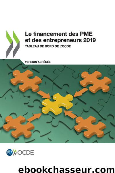Le financement des PME et des entrepreneurs 2019 (version abrégée) by OECD