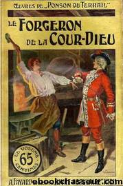 Le forgeron de la cour-dieu - tome 1 by Pierre Alexis Ponson Du Terrail