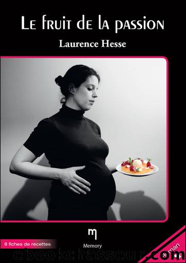 Le fruit de la passion by Laurence Hesse