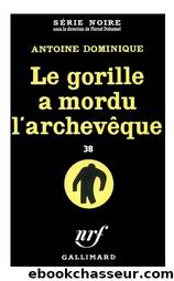Le gorille a mordu lâarchevÃªque by Antoine Dominique