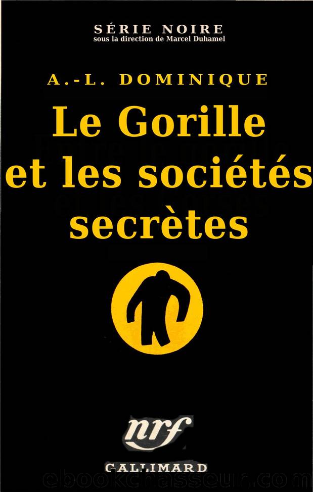 Le gorille et les sociÃ©tÃ©s secrÃ¨tes by Antoine Dominique