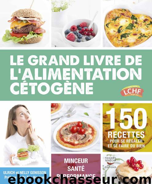 Le grand livre de l'alimentation cétogène by Ulrich Genisson Nelly Genisson