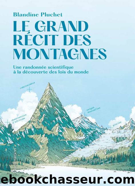 Le grand rÃ©cit des montagnes by Blandine Pluchet