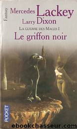 Le griffon noir - la guerre des mage 1 by Mercedes Lackey & Larry Dixon