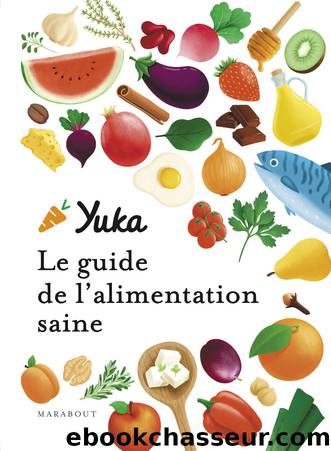 Le guide Yuka de l'alimentation saine by Yuka