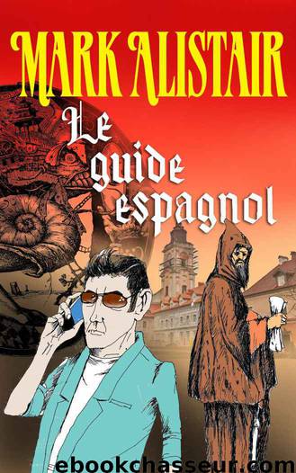 Le guide espagnol by Mark Alistair