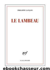 Le lambeau by Philippe Lançon