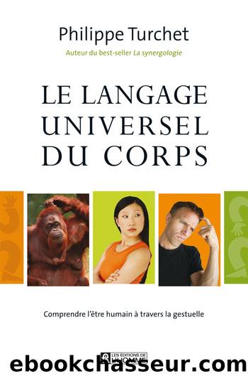 Le langage universel du corps by Philippe Turchet