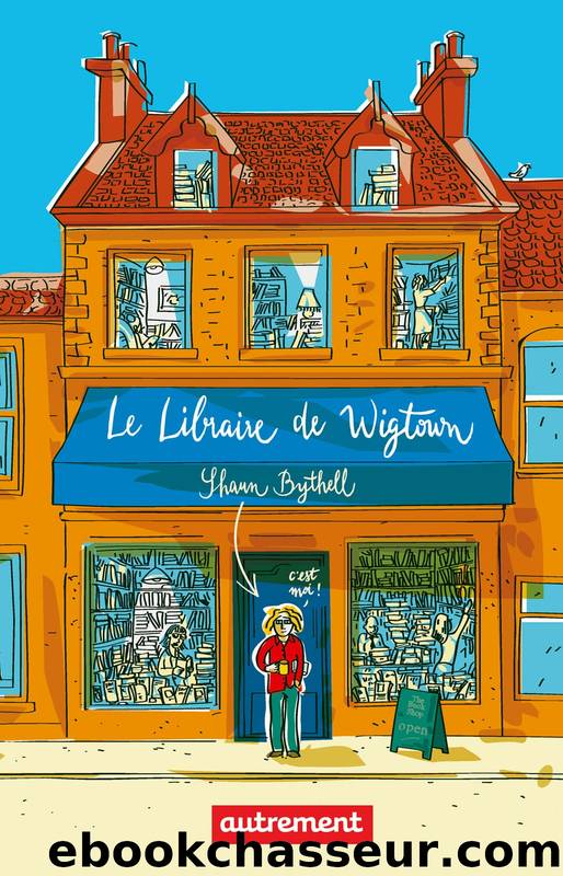Le libraire de Wigtown by Shaun Bythell