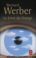 Le livre du voyage by Bernard Werber