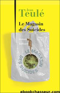 Le magasin des suicides by Teulé Jean