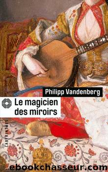 Le magicien des miroirs by Philipp Vandenberg