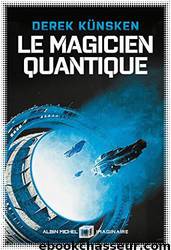 Le magicien quantique by Derek Künsken