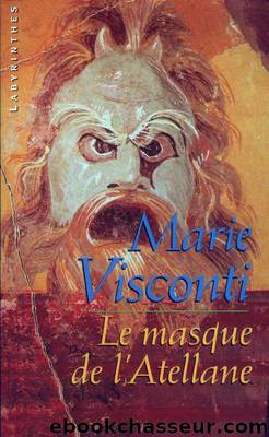 Le masque de l'atellane by Marie Visconti
