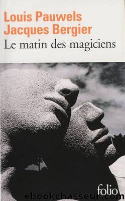 Le matin des magiciens by Pauwels Louis & Bergier Jacques