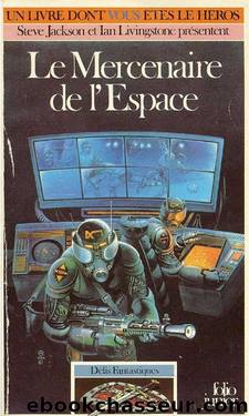 Le mercenaire de l'espace - Steve Jackson & Ian Livingstone by LDVELH