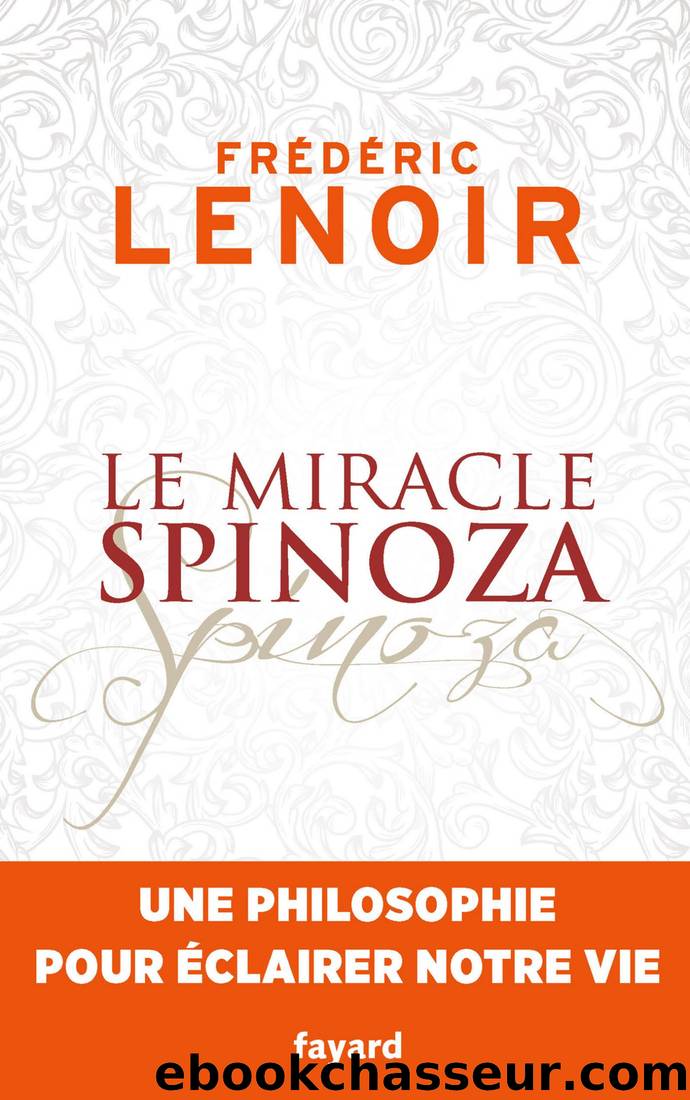 Le miracle Spinoza by Frédéric Lenoir