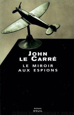 Le miroir aux espions by le Carré John