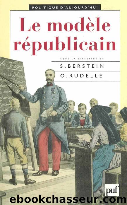 Le modèle républicain by Odile Rudelle Serge Berstein