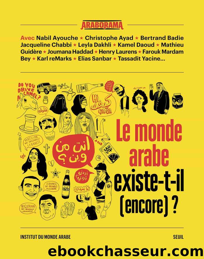 Le monde arabe existe-t-il (encore) ? by Collectif