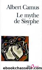 Le mythe de sisyphe by Albert Camus