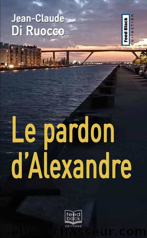 Le pardon d'Alexandre by Jean-Claude Di Ruocco