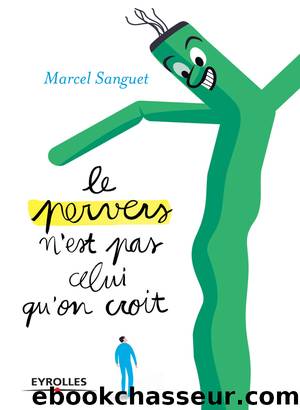 Le pervers n'est pas celui qu'on croit by SANGUET Marcel