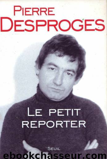 Le petit reporter by Pierre Desproges