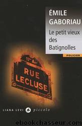 Le petit vieux des Batignolles by Gaboriau Emile