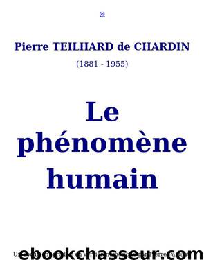 Le phénomène humain by Pierre Teilhard de Chardin
