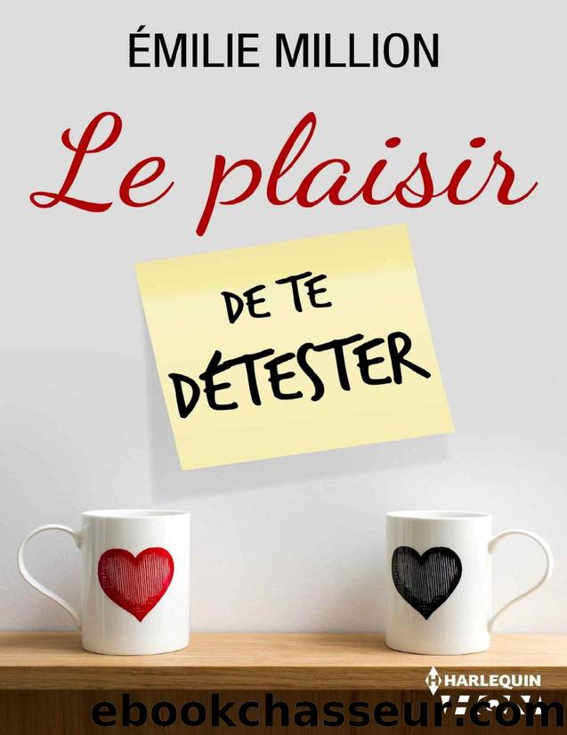 Le plaisir de te dÃ©tester (HQN) (French Edition) by Emilie Million