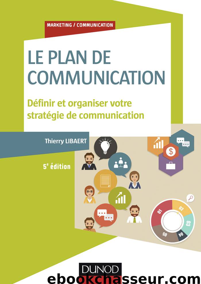 Le plan de communication - 5e éd. by Thierry Libaert