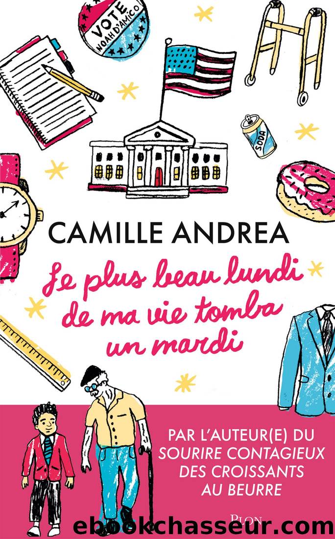 Le plus beau lundi de ma vie tomba un mardiâ! by Camille Andrea & Camille Andrea