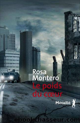 Le poids du coeur by Rosa Montero