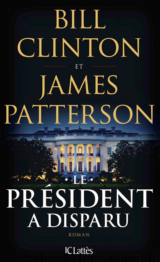 Le président a disparu by James Patterson & Bill Clinton