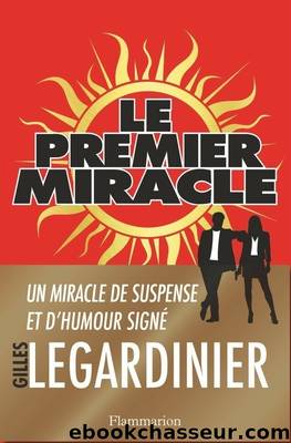 Le premier miracle by Gilles Legardinier