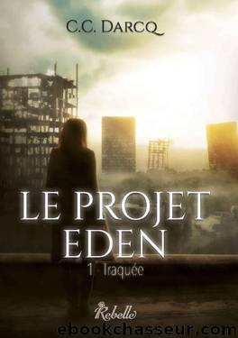 Le projet Eden 01 TraquÃ©e by C.C. Darcq