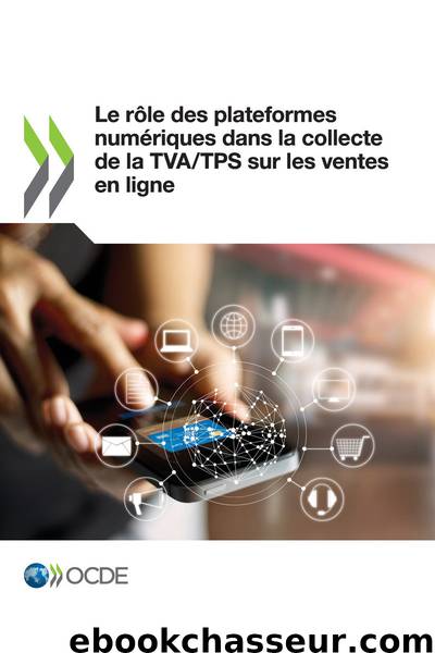 Le rôle des plateformes numériques dans la collecte de la TVATPS sur les ventes en ligne by OECD