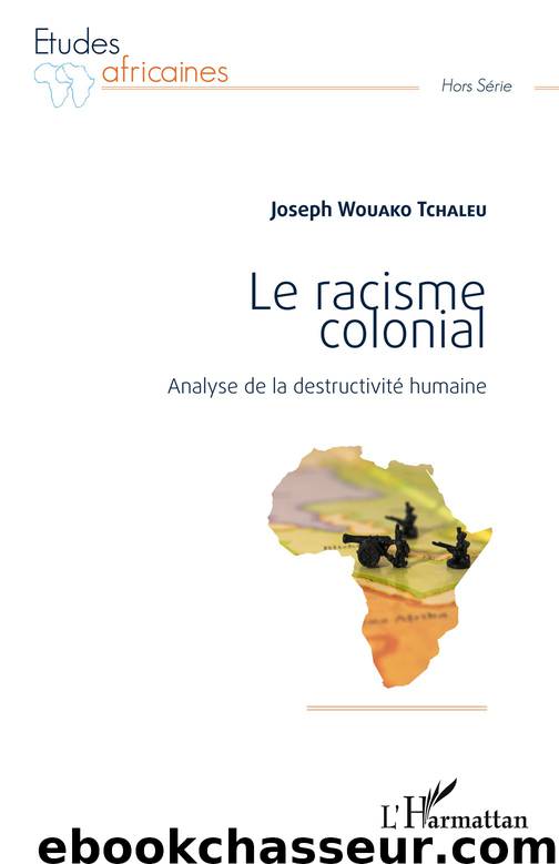 Le racisme colonial by Joseph Wouako Tchaleu
