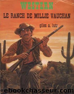 Le ranch de Millie Vaughan by Giles A. Lutz