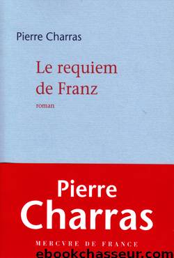 Le requiem de Franz by Pierre Charras
