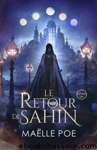Le retour de Sahin by Maëlle Poe