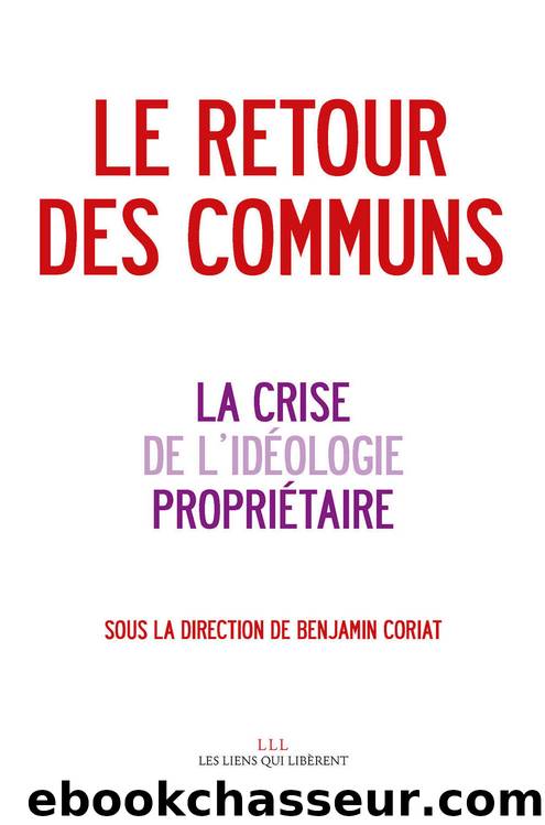 Le retour des communs : la crise de l'idéologie propriétaire by Benjamin Coriat