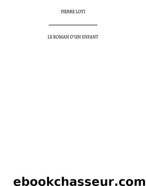 Le roman d’un enfant by Pierre Loti