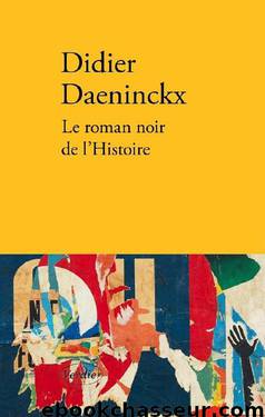 Le roman noir de l'histoire by Didier Daeninckx
